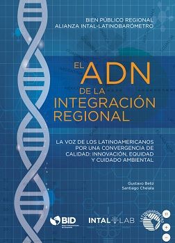 El ADN de la integración regional: la voz de los latinoamericanos por una convergencia de calidad: innovación, equidad y cuidado ambiental
